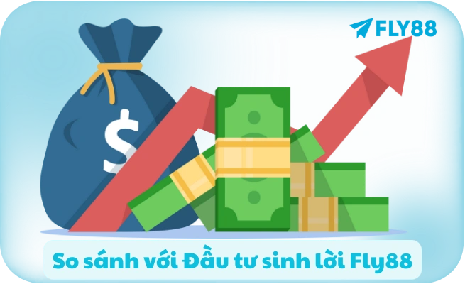 Đầu Tư Sinh Lời FLY88 - Lãi 5%/Tháng | An Toàn | Rút Bất Kỳ Lúc Nào